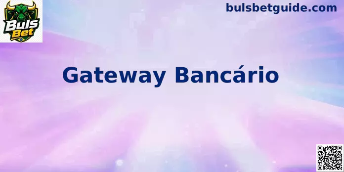 Infraestrutura de Gateway Bancário no Brasil