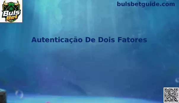 Autenticação de Dois Fatores Buls Bet