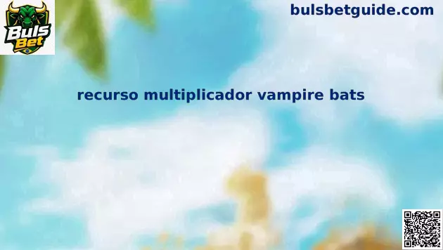 Recurso multiplicador vampire bats Buls Bet