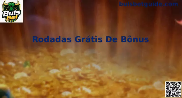 Guia visual sobre Rodadas Grátis De Bônus na Buls Bet