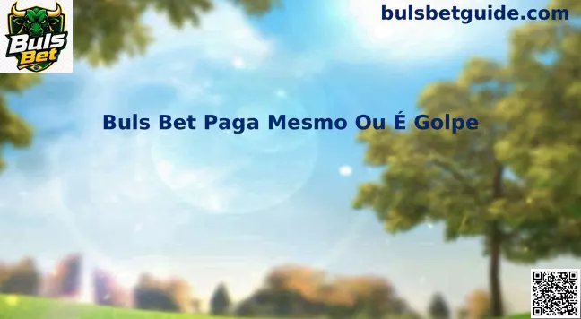 Análise de segurança e confiabilidade sobre Buls Bet Paga Mesmo Ou É Golpe