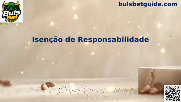 Avisos legais e responsabilidade do Buls Bet no Brasil