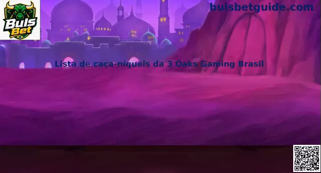 Lista de caça-níqueis da 3 Oaks Gaming Brasil